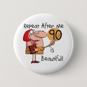 90は美しいTシャツとギフト 缶バッジ (正面)