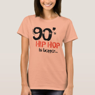 90年代のヒップホップはよりよいです Tシャツ