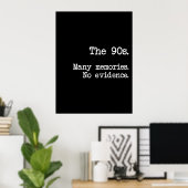 90年代の多くの思い出は証拠がない ポスター (ホームオフィス)