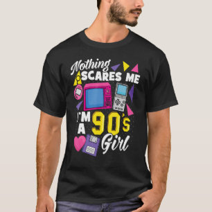 90年代の女の子 私は90年代の女の子 何も怖くない 私は90年代の女の子 Tシャツ