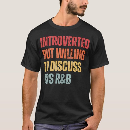 90年代のR&Bは内向きだが、90年代のRnBについて話し合う Tシャツ (正面)