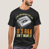 90年代のR&B音楽カセット90年代の曲愛好家 Tシャツ (正面)