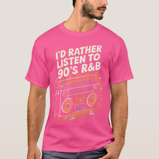90年代のRbを聞好きにしたい Tシャツ
