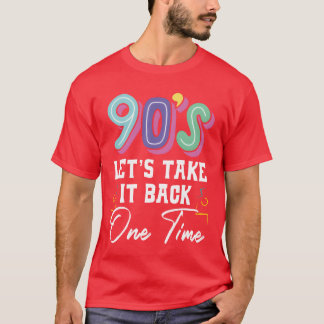 90年代レッツ・テイク・イット・バック ワンモアタイム 90年代パーティー フレンズ Tシャツ