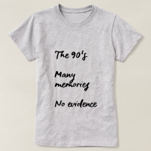 90年代、多くの記憶、証拠なし Tシャツ