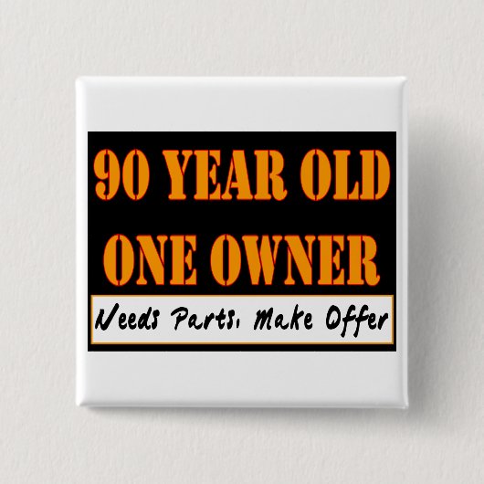 90歳、1人の所有者-必要性の部品は、提供をします 缶バッジ (正面)