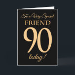 90番目の金ゴールド効果(Black)、Friend誕生日 カード<br><div class="desc">黒い背景に金ゴールド効果番号90と金ゴールド効果の「友」という語で構成された「非常に特殊な友」用のシック90誕生日カード。内部メッセージは、望み通りに変もし更できますが、「ハッピーバースデー」です</div>