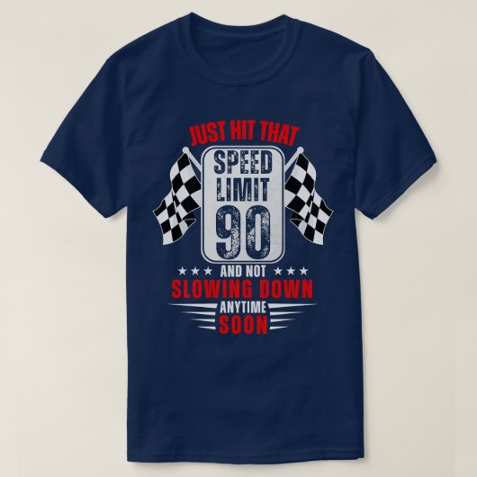 90誕生日スピードリミットサイン90年古いレース Tシャツ (デザイン正面)