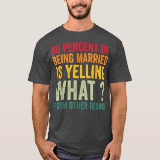 90%の人がオオ結婚したから何かを叫んでいる Tシャツ