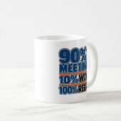 90% 会議 10% 仕事 100% 後悔 面白い 11 oz マグ (正面右)