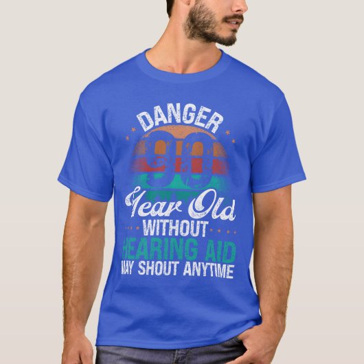 90 Birthday Idea Humor May Shout Funny 90 Year Old Tシャツ (正面)