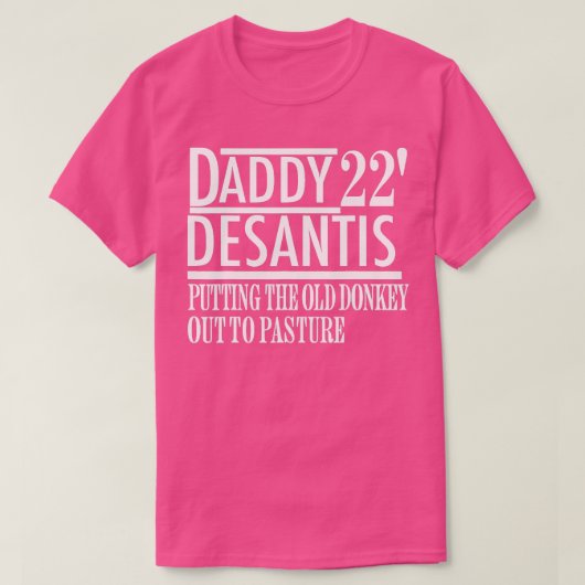 90 Daddy Desantis Putting The Old Donkey Out To Pa Tシャツ (デザイン正面)
