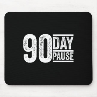 90 Day, 90 Day Pause Donald Trump Quote _1  マウスパッド