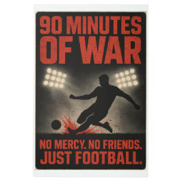 90 Minutes of War – No Mercy. No Friends. メタルプリント