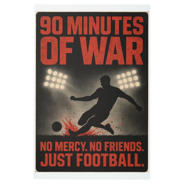 90 Minutes of War – No Mercy. No Friends. メタルプリント (正面)