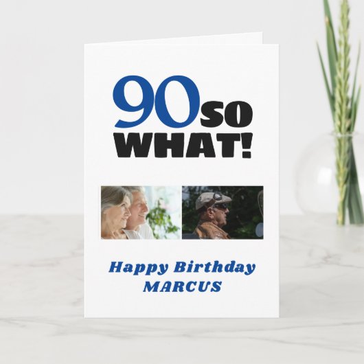 90 So what Funny 90th Birthday 2 Photos Birthday カード (正面)