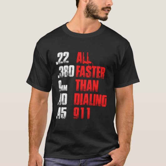911の銃警官を呼ぶよりも速く Tシャツ (正面)