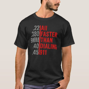 911 Ammo Gun Ownerをダイヤルするよりも速いキャリバー Tシャツ