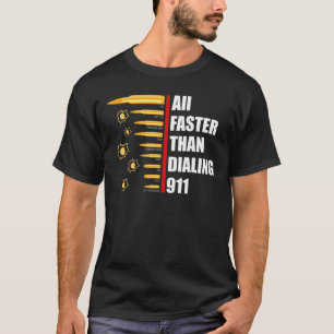 911 Ammo Gun Owner 4をダイヤルするより速いキャリバー Tシャツ