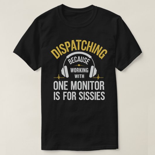 911 Dispatcher - 1台のモニタを使用してS Tシャツ (デザイン正面)
