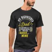 911 Dispatcher Dad Dispatch Operator 911 Dispatche Tシャツ (正面)