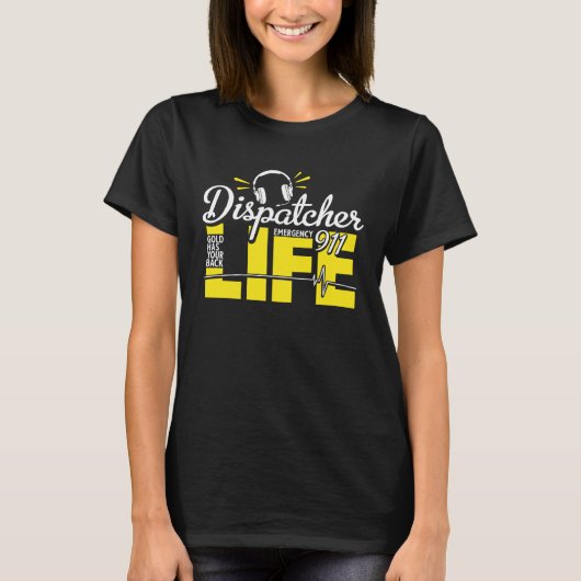 911 Dispatcher Life Dispatch Operator 911 Dispatch Tシャツ (正面)