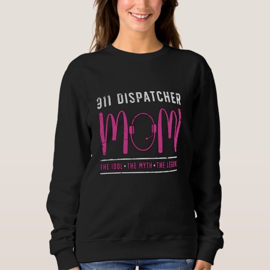 911 Dispatcher Mom The Emergency Dispatcher 911 Di スウェットシャツ (正面)