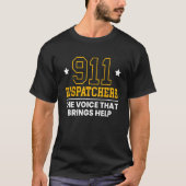 911 Dispatcher The Voice That Brings Help Tシャツ (正面)