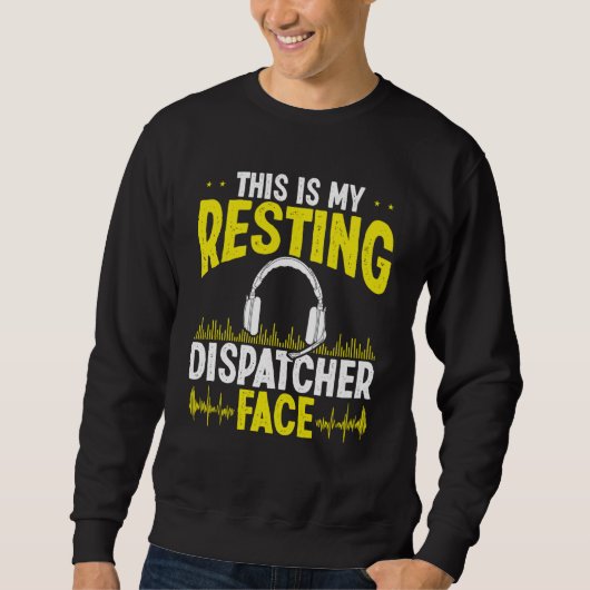 911 Fire Police Dispatcher Resting Face Dispatch O スウェットシャツ (正面)