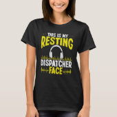 911 Fire Police Dispatcher Resting Face Dispatch O Tシャツ (正面)
