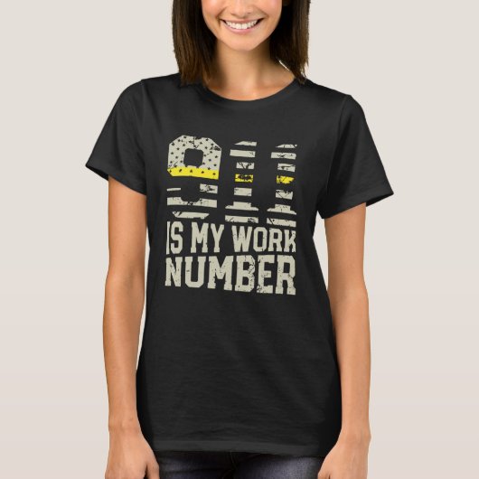 911 Is My Work Number Dispatch Operator 911 Dispat Tシャツ (正面)