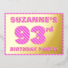93歳の誕生日パーティー - 派手で楽しいピンクのストライプ # 93 箔招待状