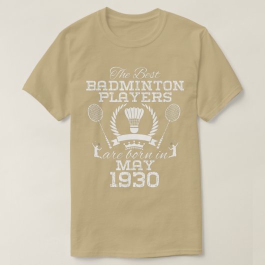 94歳誕生日1930年5月バドミントン最高のPl版 Tシャツ (デザイン正面)