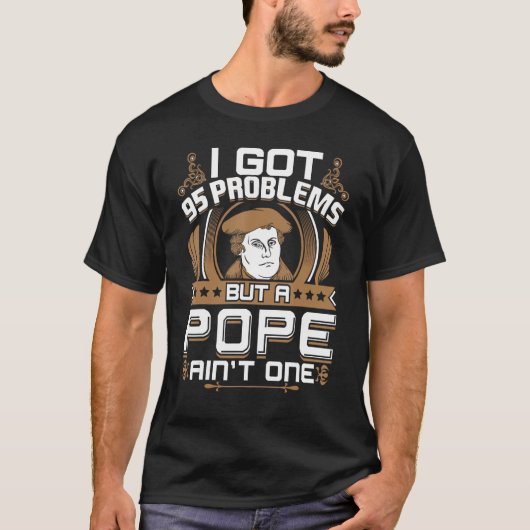 95の得問題だが教皇アイン・ワン・プロテスタント Tシャツ (正面)