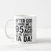 95th Birthday After God Made Me 95 Years Ago He Sa コーヒーマグカップ (左)