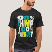 98 Chimp 100 Stardust生物学生物学物理学Sc Tシャツ (正面)