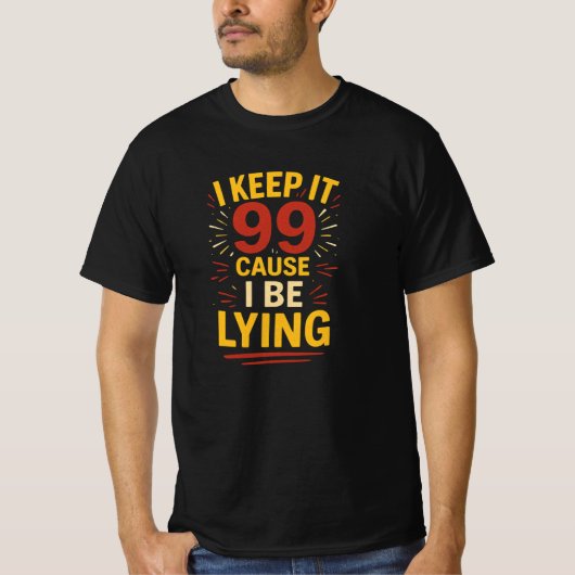 99で保はウソをついて妙カジュアルなシャツ Tシャツ (正面)