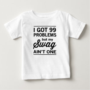 99の問題しかし私のスワッグは1つではないです ベビーTシャツ