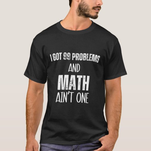 99の得問題と数学は1つの数学先生ではない Tシャツ (正面)