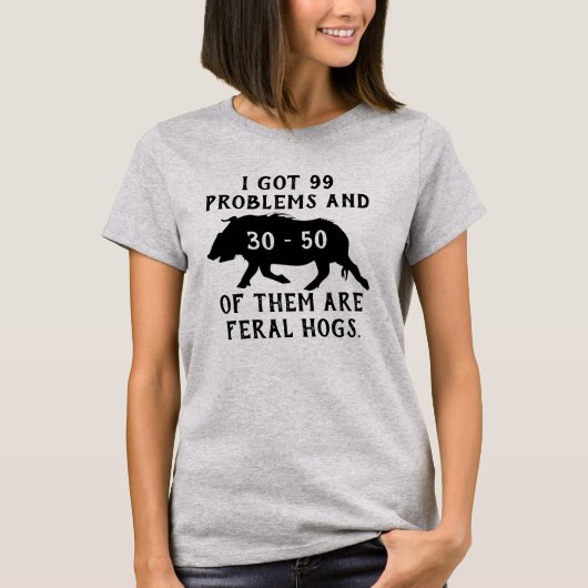 99の得問題と30-50の問題はフェラルホッグである Tシャツ (正面)