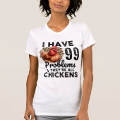 99チキンおもしろい引用文Tシャツの問題 Tシャツ (正面)