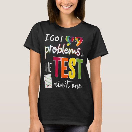 99件得の問題とテストの日は1日ではない Tシャツ (正面)