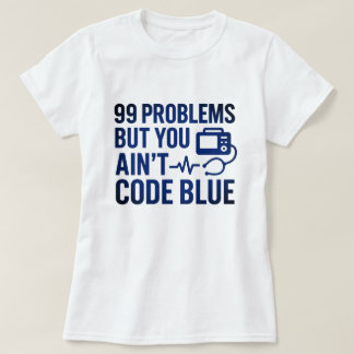 99問題が発生しているが、Code Blue EMTではない Tシャツ