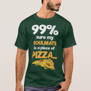99私のソウルメイトはピザイタリアの一部かもしれない Tシャツ