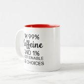 99%のカフェインと1%の疑わしい人生の選択 ツートーンマグカップ (正面左)