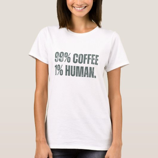 99%コーヒー1%ヒト Tシャツ (正面)