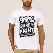 99%確実に私は正しい Tシャツ (正面)