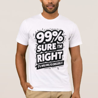 99%確実に私は正しい Tシャツ