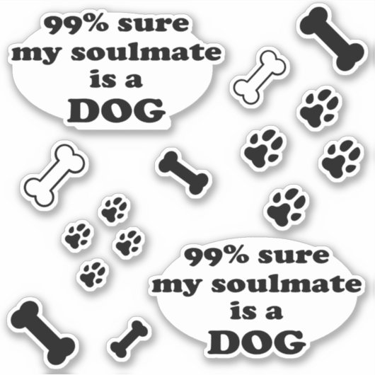 99%私のソウルメイトは犬だと確信 – おもしろい引用文 シール (正面)