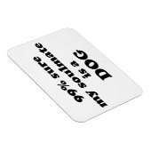 99%私のソウルメイトは犬だと確信 – おもしろい引用文 マグネット (右側)